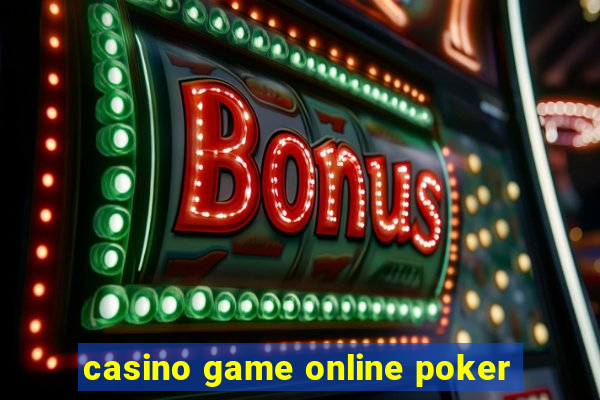 casino game online poker