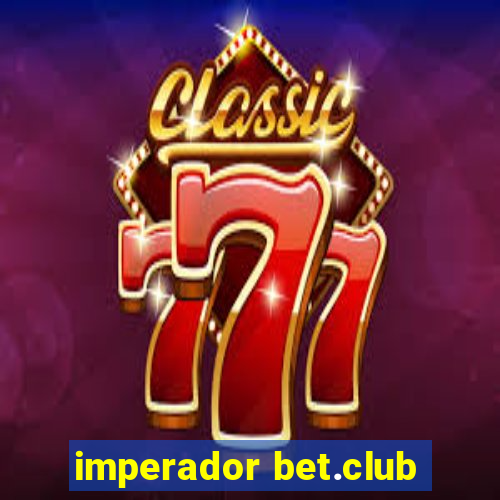 imperador bet.club