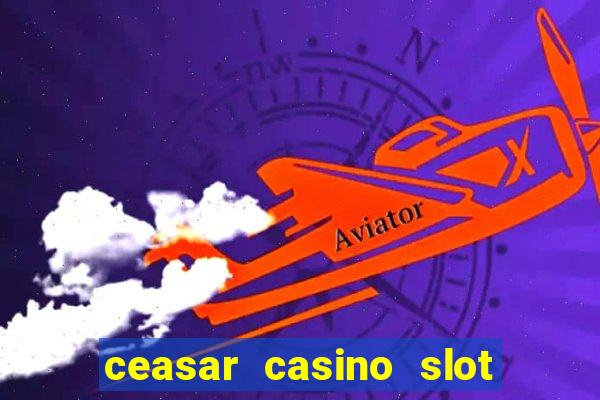 ceasar casino slot win real money