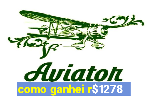 como ganhei r$1278