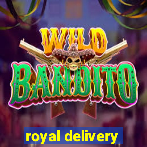 royal delivery