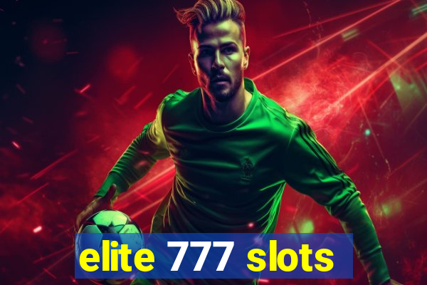 elite 777 slots