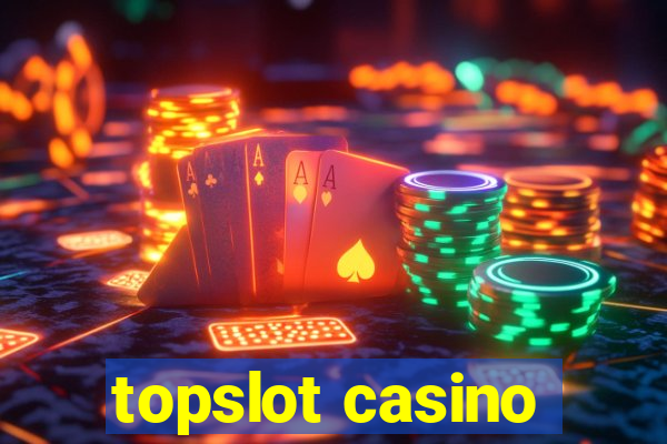 topslot casino