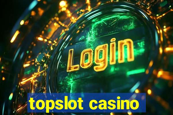 topslot casino