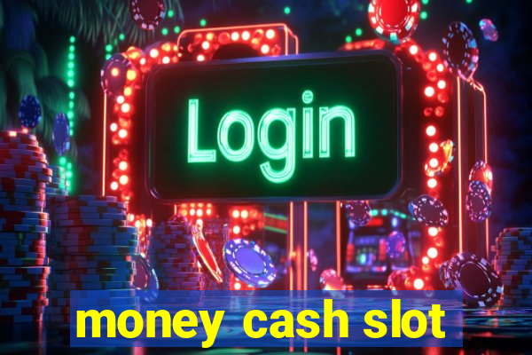 money cash slot