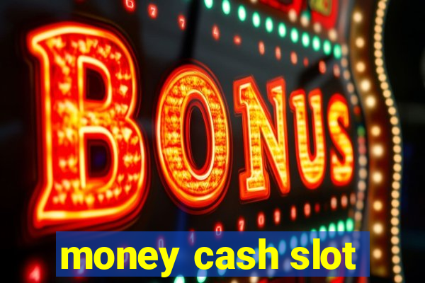 money cash slot