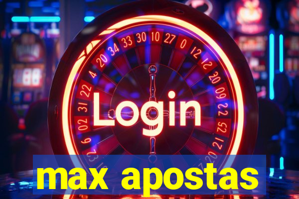 max apostas