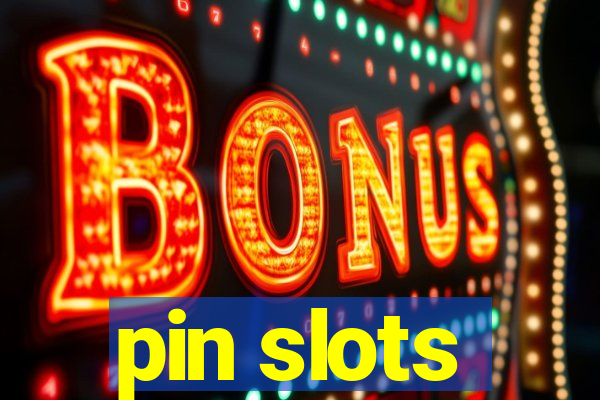 pin slots