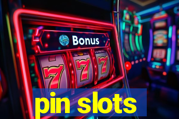 pin slots