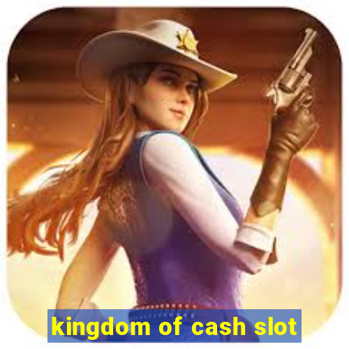 kingdom of cash slot