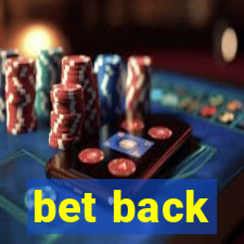 bet back