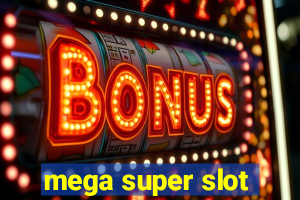 mega super slot