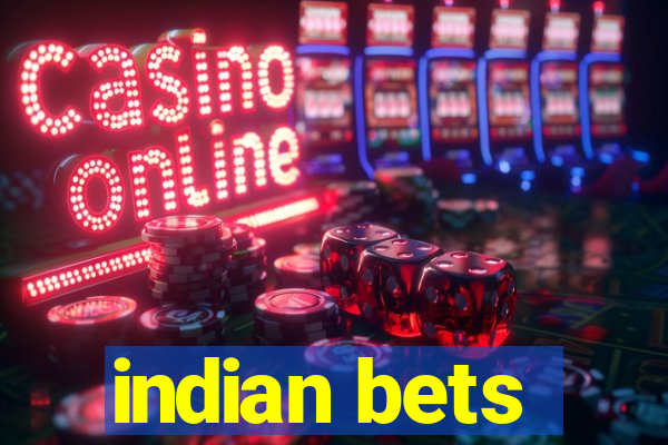 indian bets