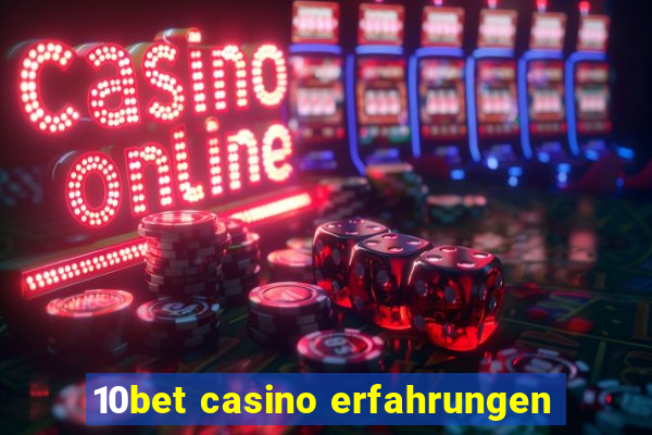 10bet casino erfahrungen