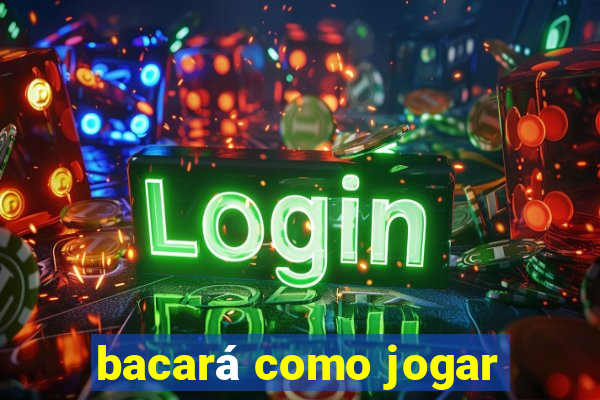 bacará como jogar