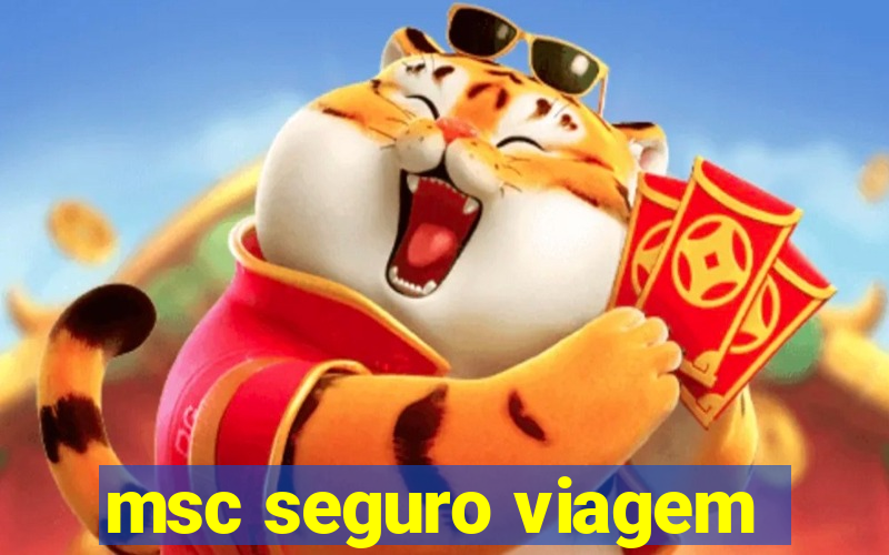 msc seguro viagem