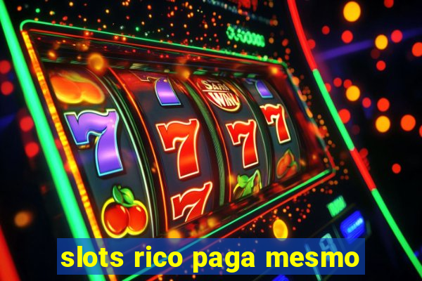 slots rico paga mesmo