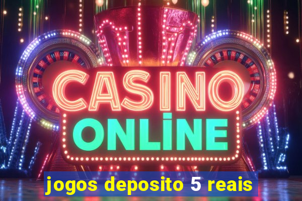 jogos deposito 5 reais