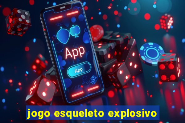 jogo esqueleto explosivo