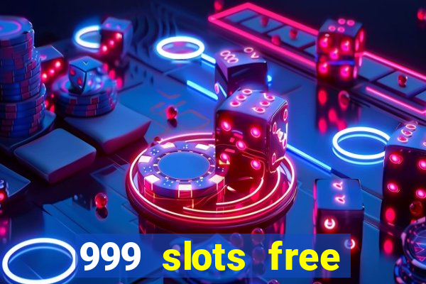 999 slots free online game