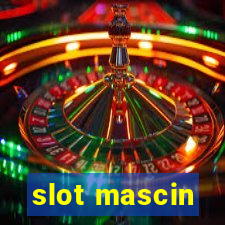 slot mascin