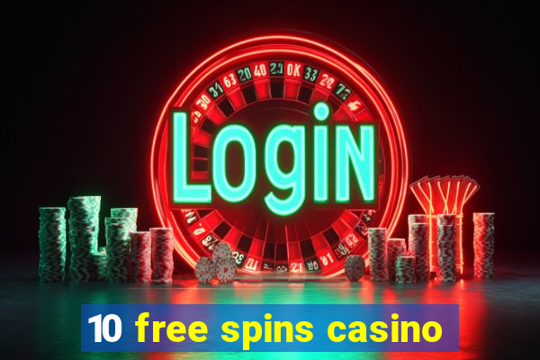 10 free spins casino