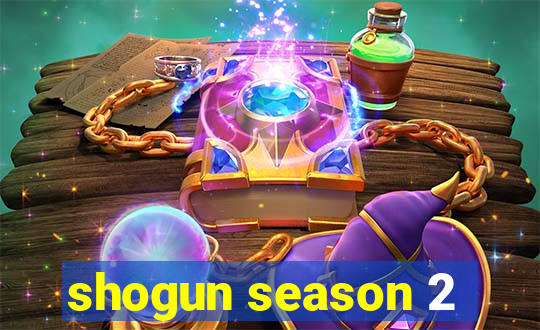 shogun season 2