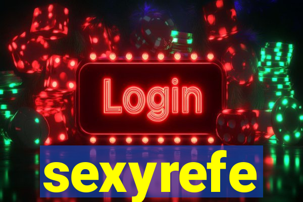 sexyrefe