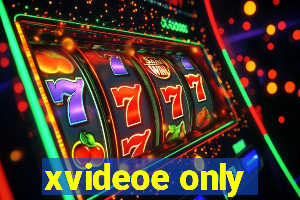 xvideoe only