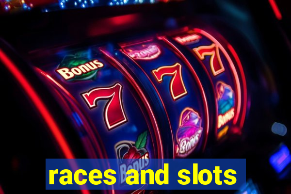 races and slots