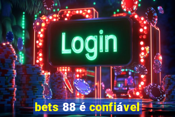 bets 88 é confiável