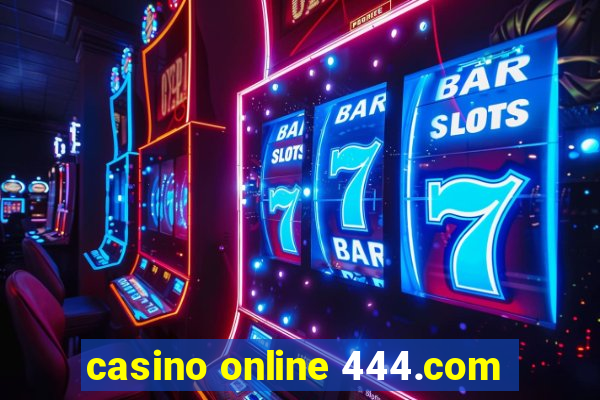 casino online 444.com