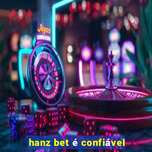 hanz bet é confiável