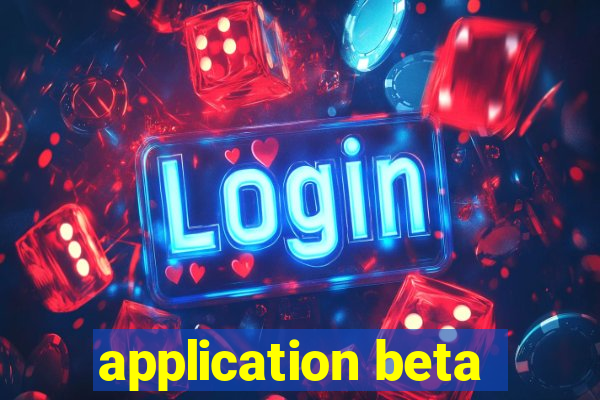 application beta