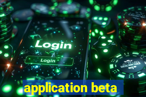 application beta