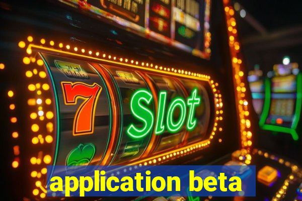 application beta