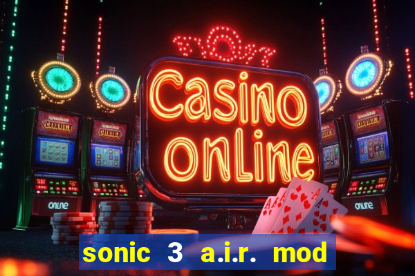 sonic 3 a.i.r. mod extra slot