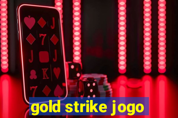 gold strike jogo