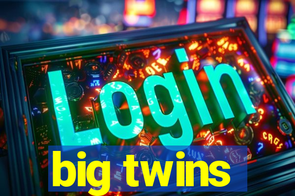 big twins