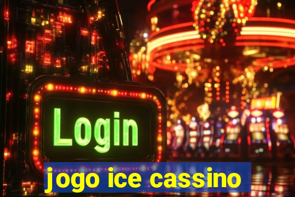 jogo ice cassino