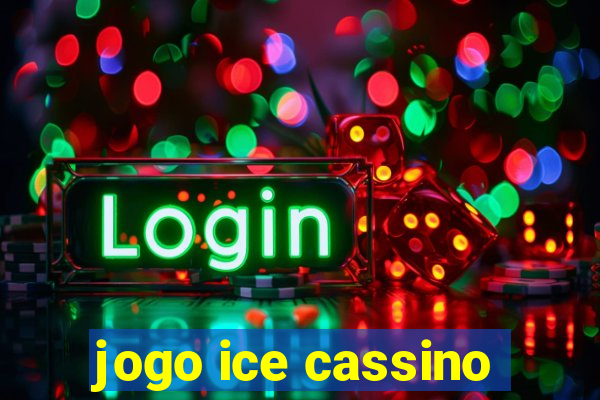 jogo ice cassino