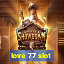 love 77 slot