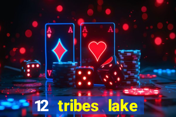 12 tribes lake chelan casino