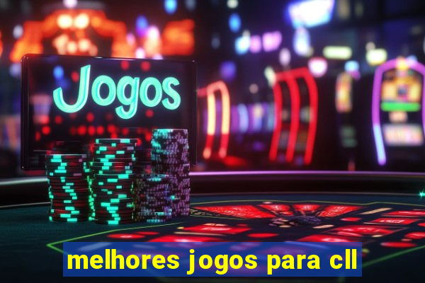 melhores jogos para cll