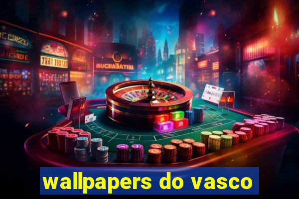 wallpapers do vasco