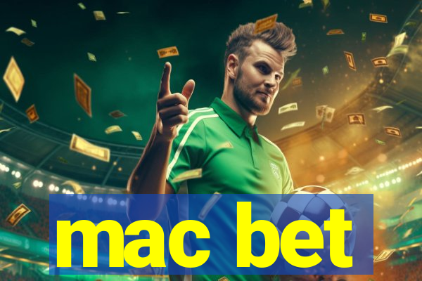 mac bet