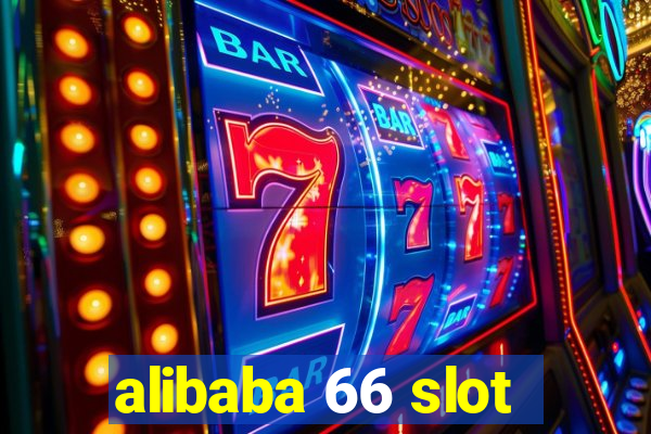 alibaba 66 slot