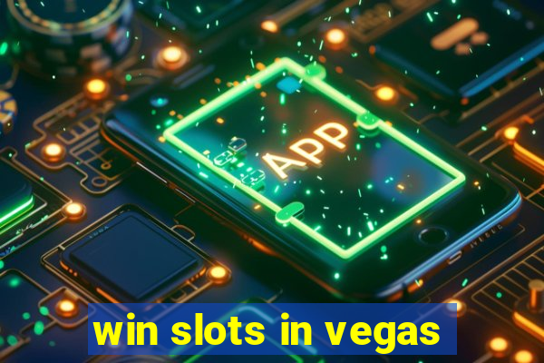 win slots in vegas