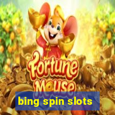 bing spin slots