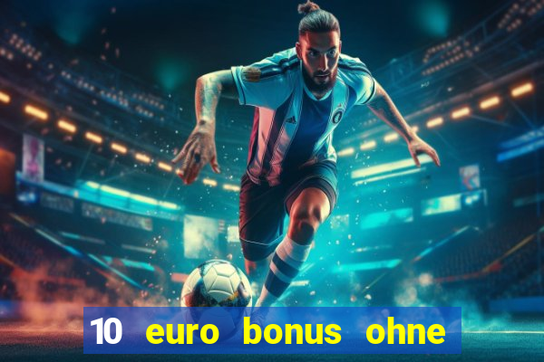 10 euro bonus ohne einzahlung casino 2018